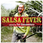 Salsa Fever - Selected - By Yuri Buenaventura - Salsa 2012 Muziek