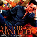 Victor Manuelle - Solo Para Mujeres